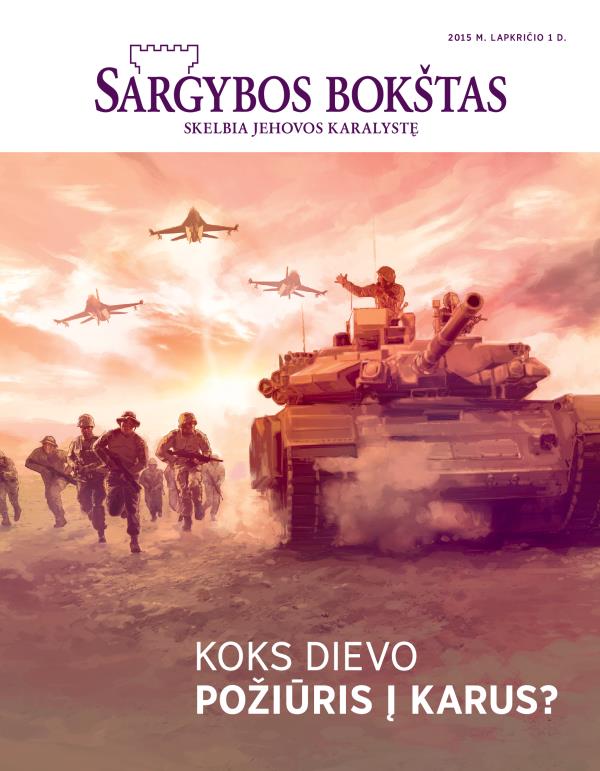 Žurnalo „Sargybos bokštas“ viršelis, 2015 m. lapkritis | Koks Dievo požiūris į karus?