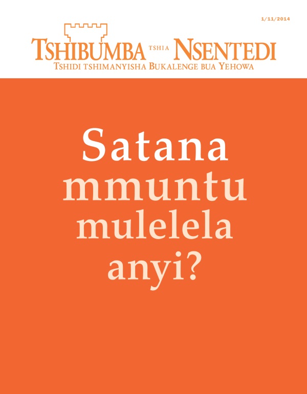 Tshizubu tshia tshibejibeji tshia Tshibejibeji tshia Tshibumba tshia Nsentedi, 11/2014 | Satana mmuntu mulelela anyi?