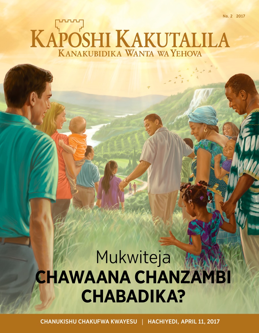 Magazini yaKaposhi Kakutalila, Na. 2, 2017 | Mukwiteja Chawaana Chabadika chaNzambi?
