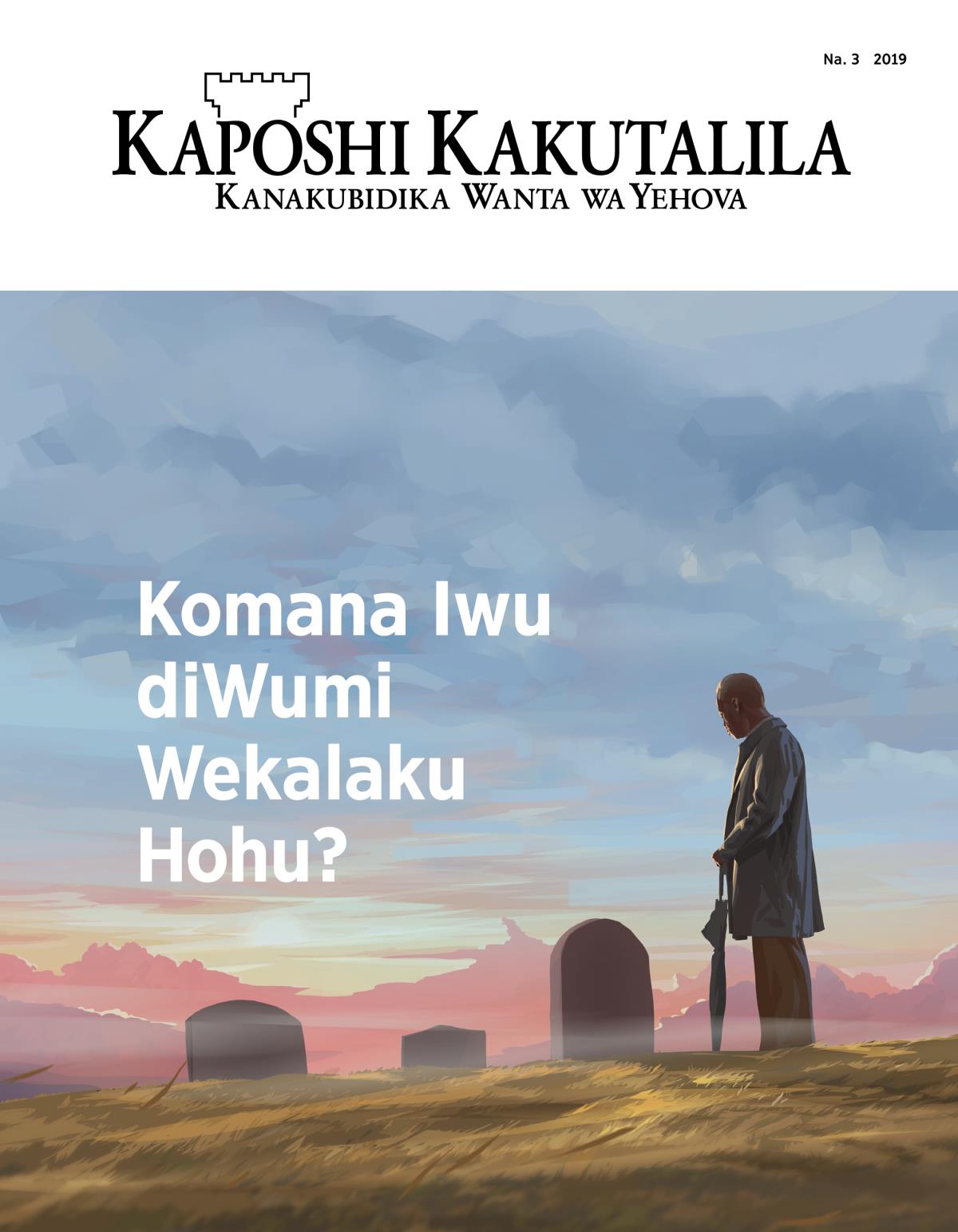 Magazini yaKaposhi Kakutalila, Na. 3, 2019 | Komana Iwu diWumi Wekalaku Hohu?