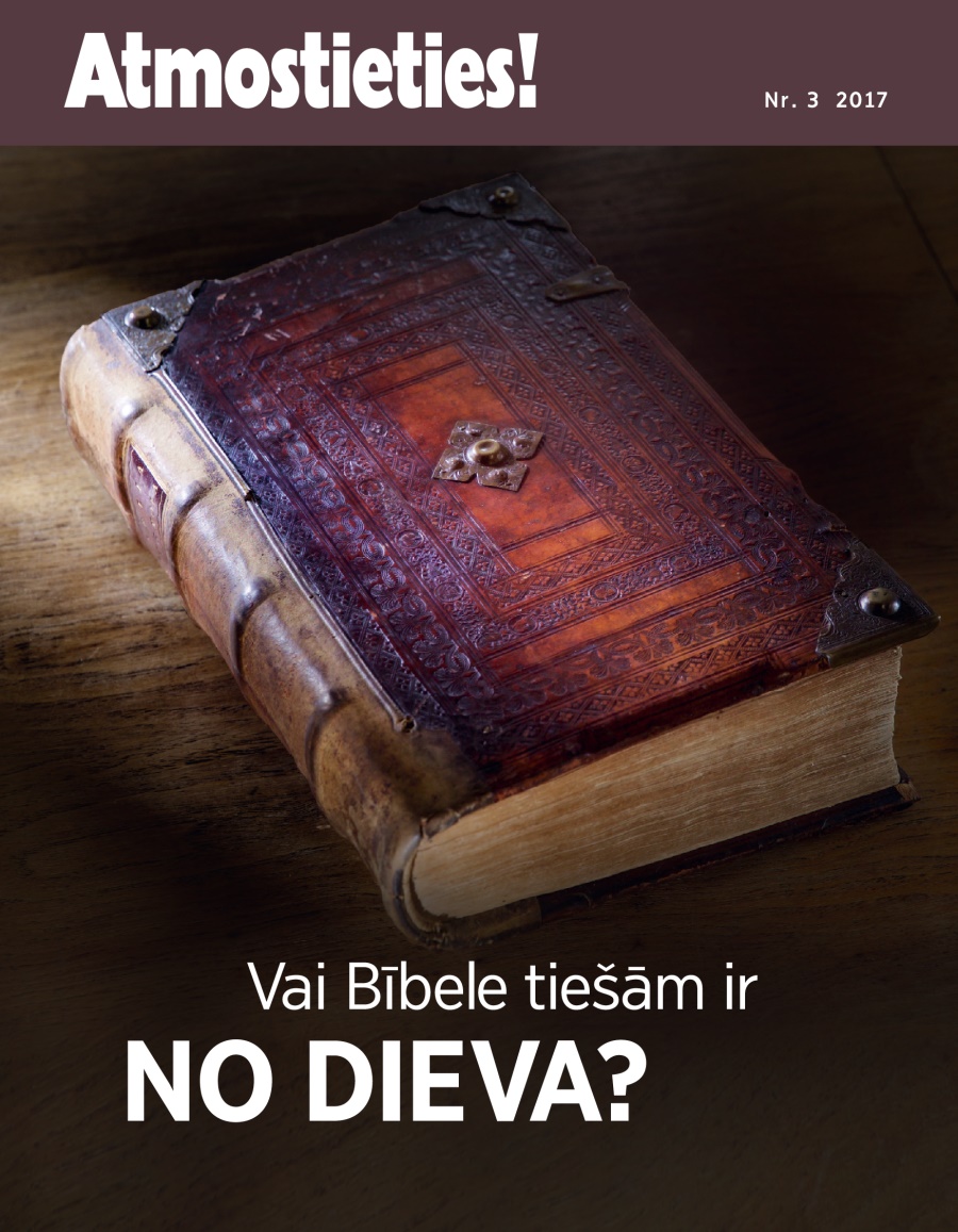 Žurnāla ”Atmostieties!” 2017. gada 3. numurs | Vai Bībele tiešām ir no Dieva?