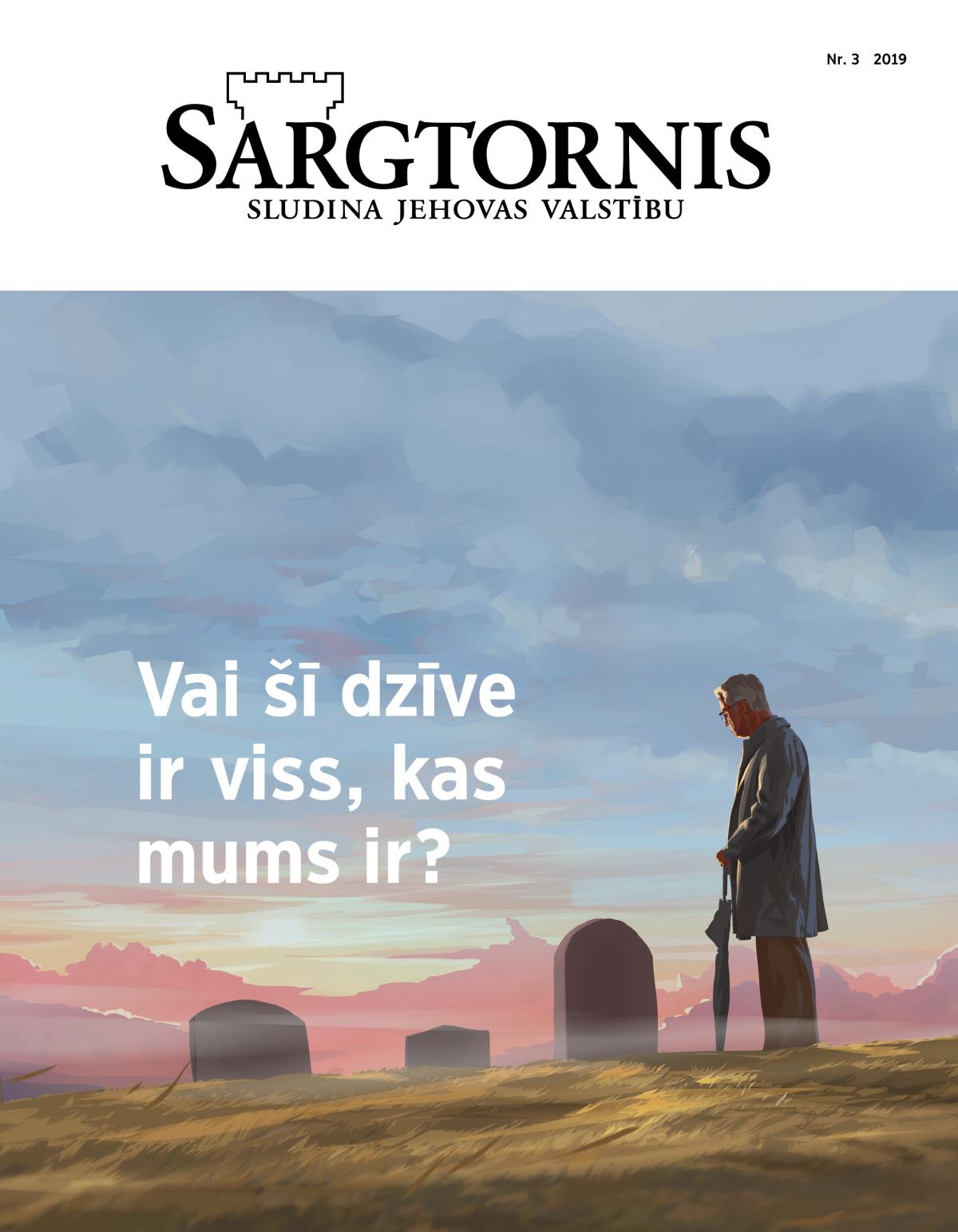 Žurnāls ”Sargtornis”, 2019. gada 3. numurs | Vai šī dzīve ir viss, kas mums ir?