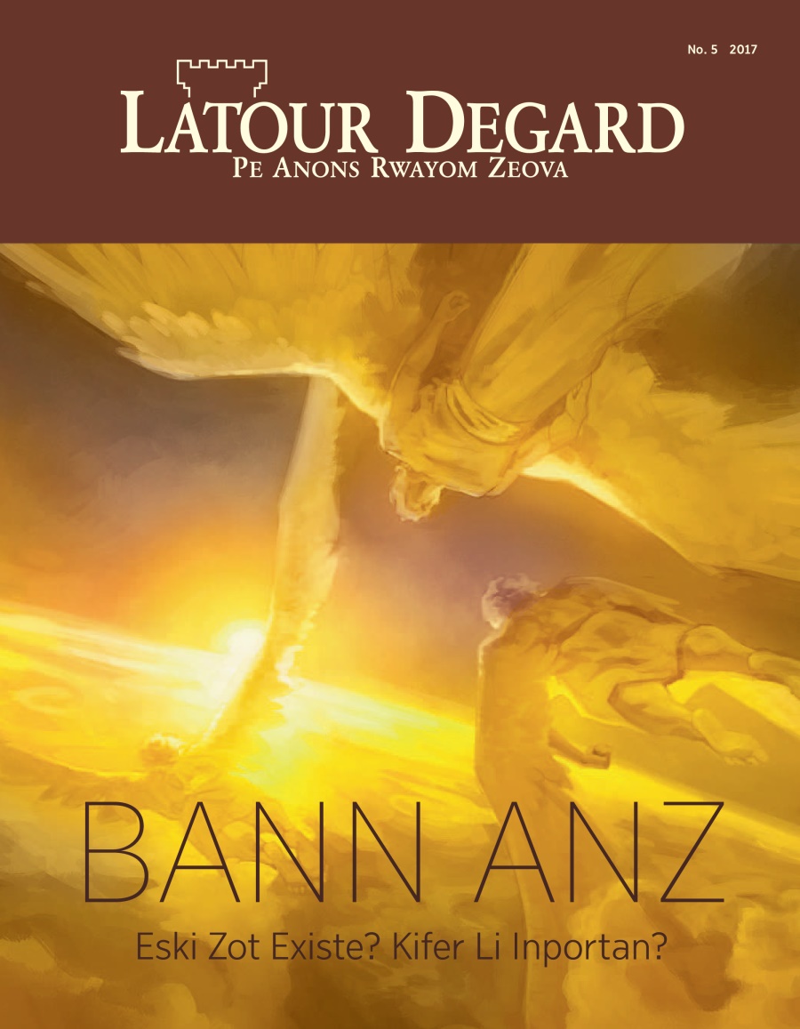 Latour Degard No. 5 2017 | Bann Anz​—⁠Eski Zot Existe? Kifer Li Inportan?