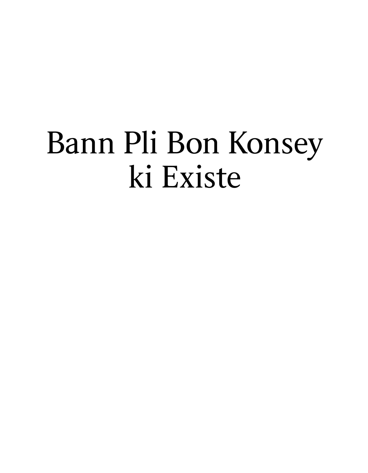 Bann Pli Bon Konsey ki Existe.