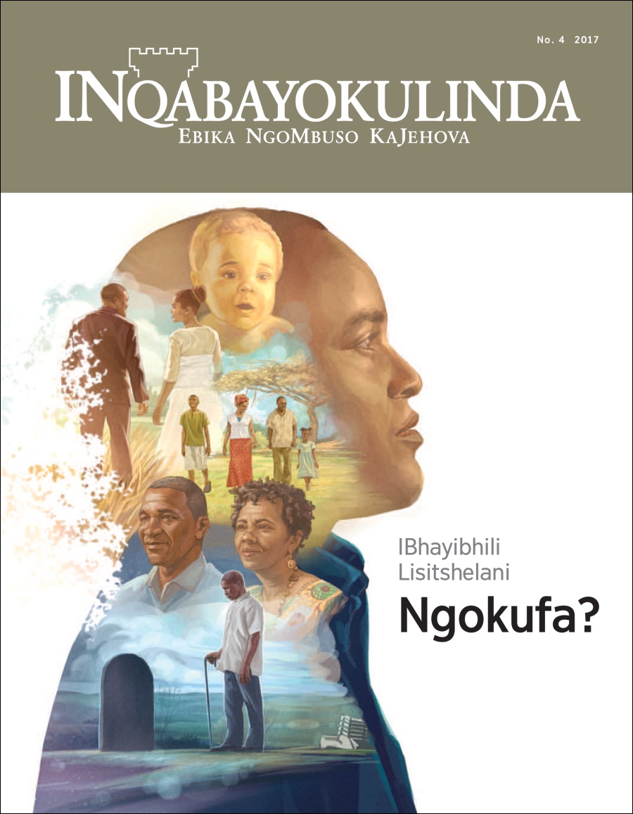 INqabayokulinda No. 4 2017 | IBhayibhili Lisitshelani Ngokufa?