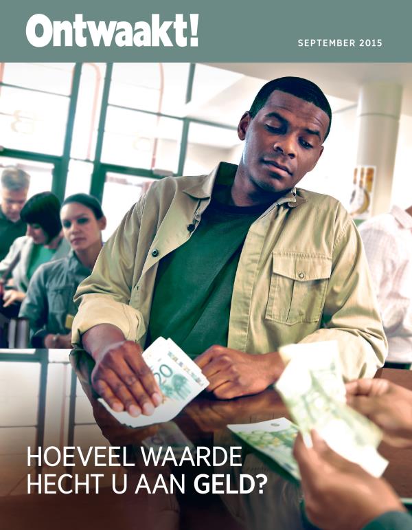 Cover van Ontwaakt! september 2015 | Hoeveel waarde hecht u aan geld?