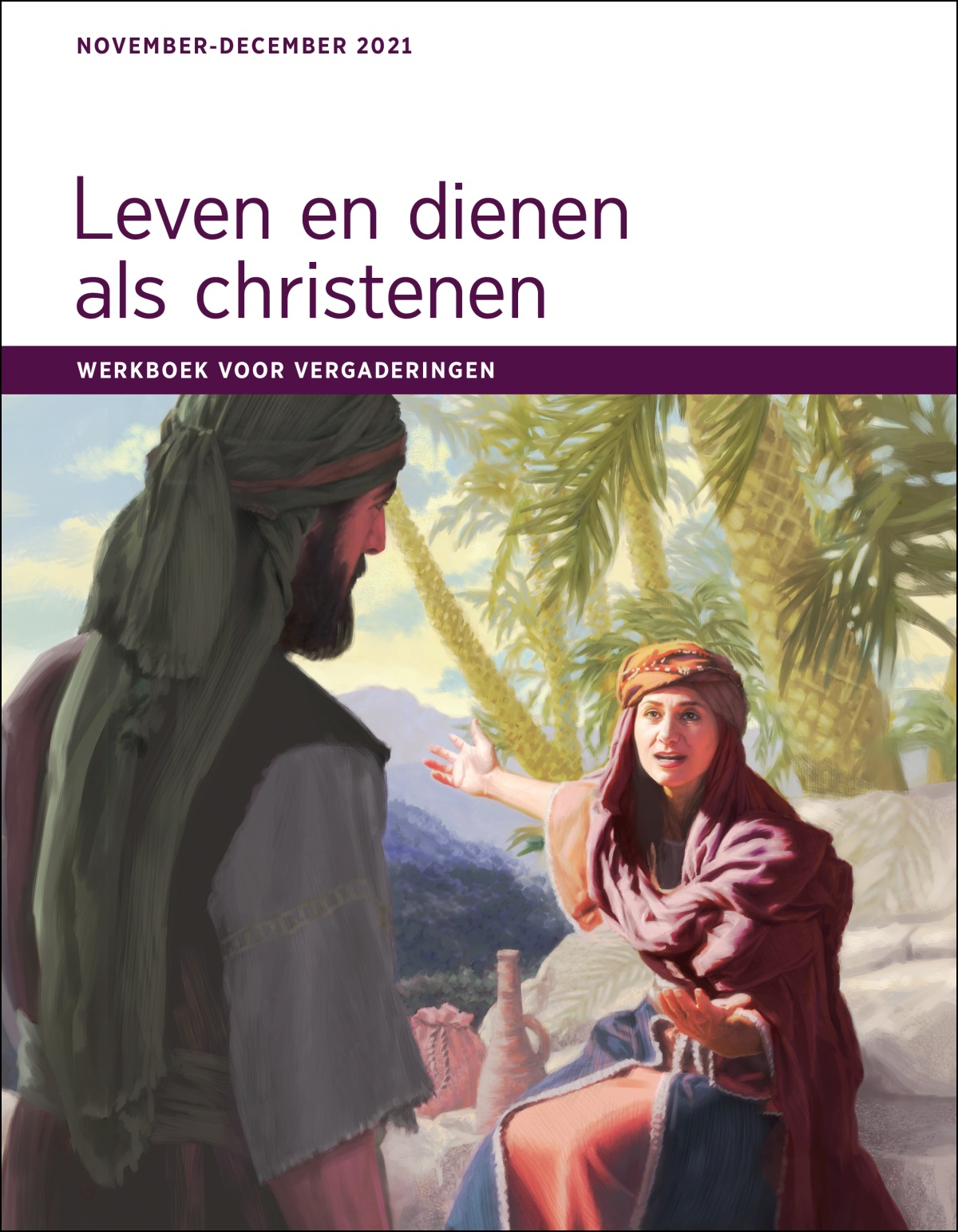 Leven en dienen als christenen: werkboek voor vergaderingen november-december 2021.