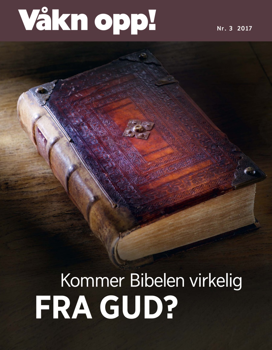 Bladet Våkn opp!, nr. 3 2017 | Kommer Bibelen virkelig fra Gud?
