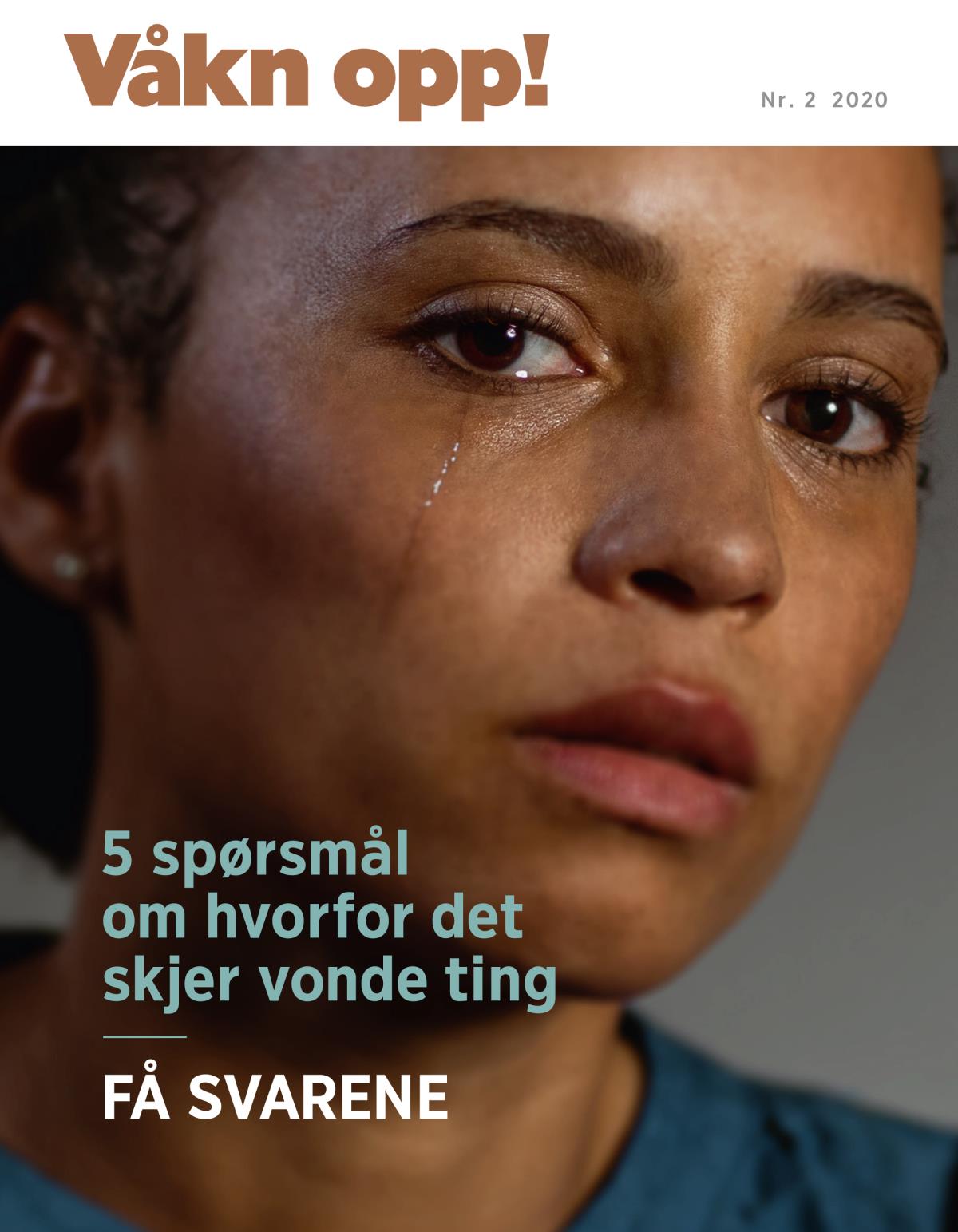 Bladet Våkn opp!, nr. 2 2020 | 5 spørsmål om hvorfor det skjer vonde ting – få svarene.