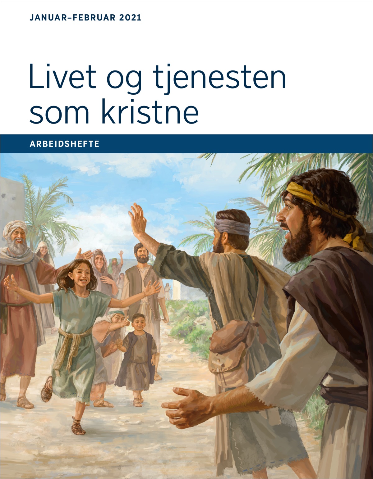 Livet og tjenesten som kristne – arbeidshefte, januar⁠–februar 2021.