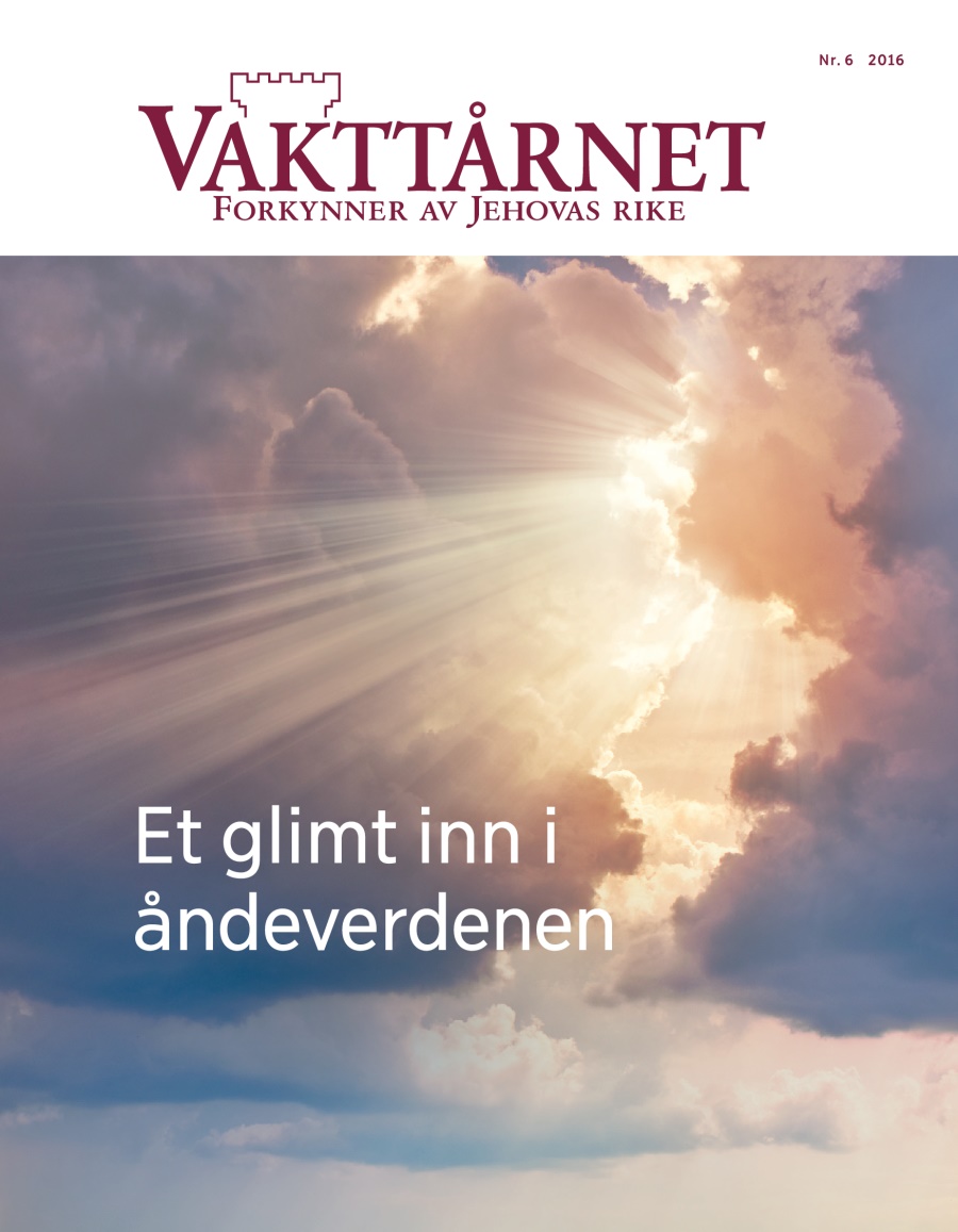 Bladet Vakttårnet, nr. 6 2016 | Et glimt inn i åndeverdenen