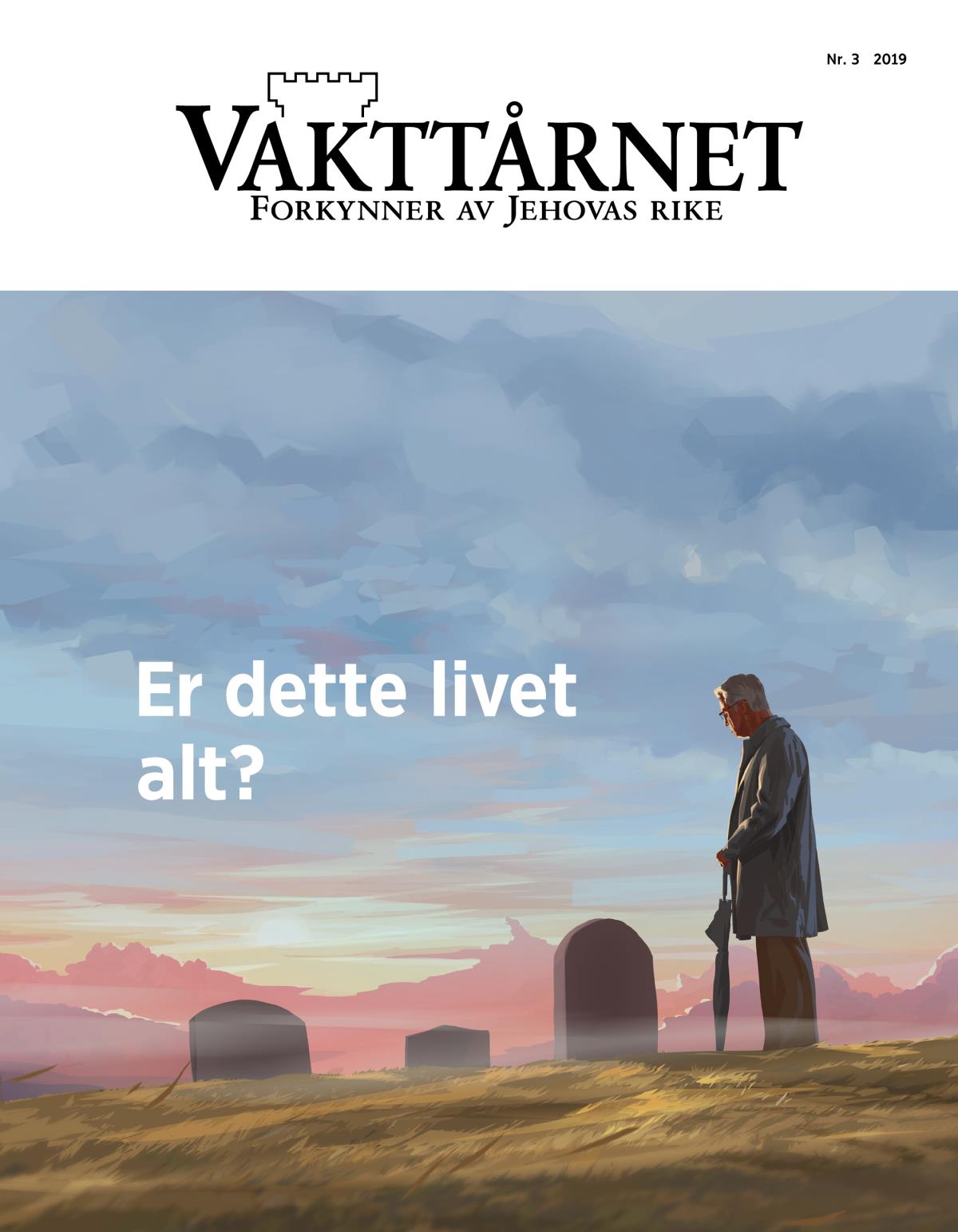 Bladet Vakttårnet, nr. 3 2019 | Er dette livet alt?