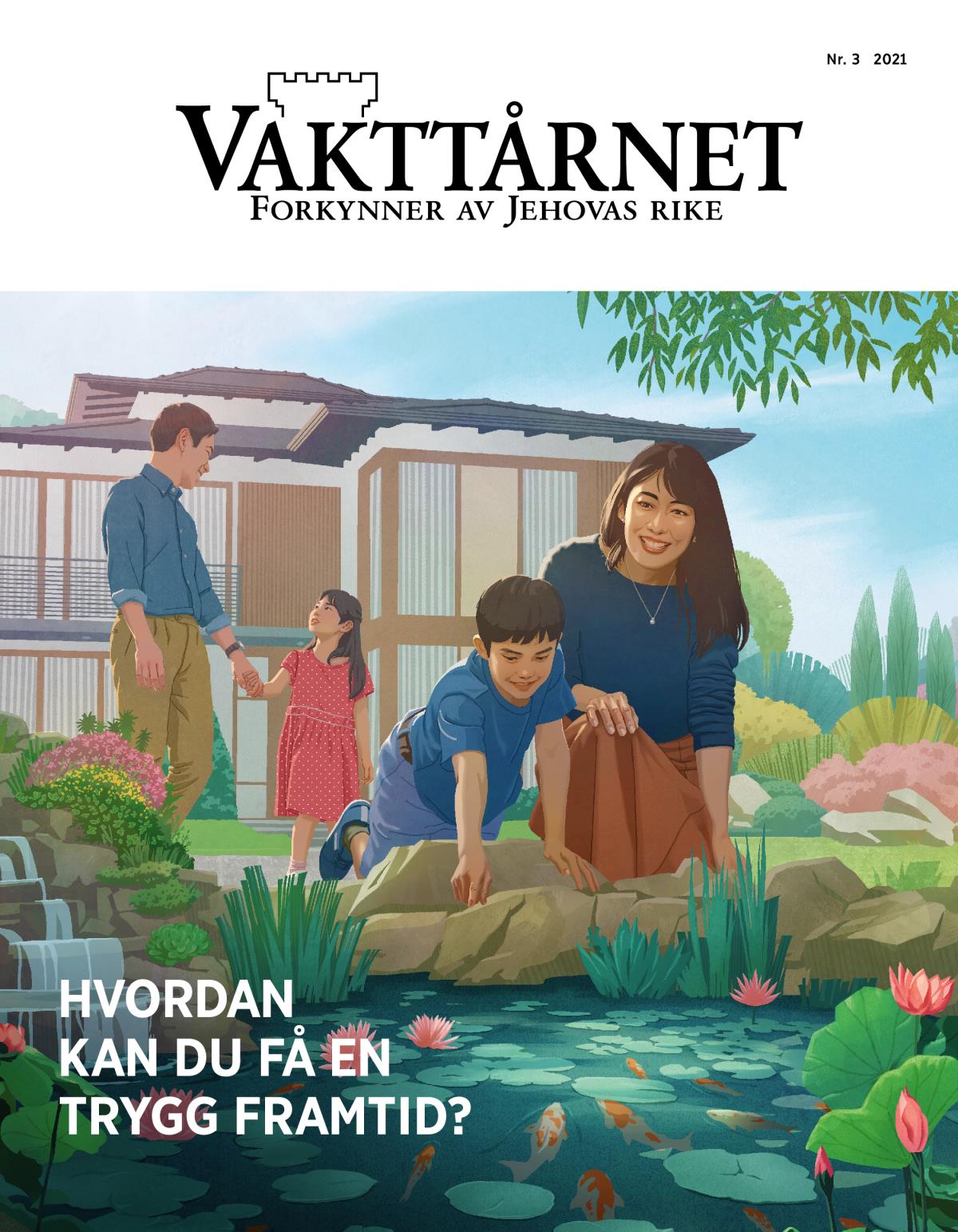 Bladet Vakttårnet, nr. 3 2021 | Hvordan kan du få en trygg framtid?