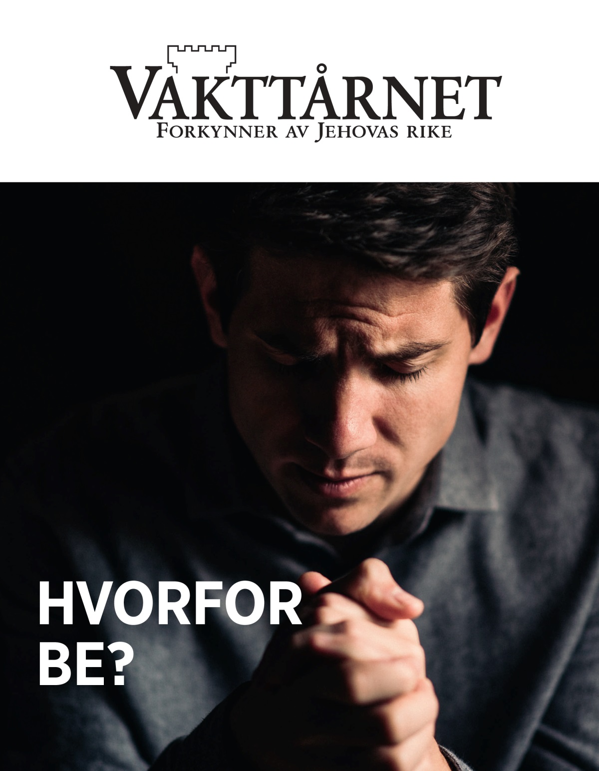 Bladet Vakttårnet, nr. 1 2021 | Hvorfor be?