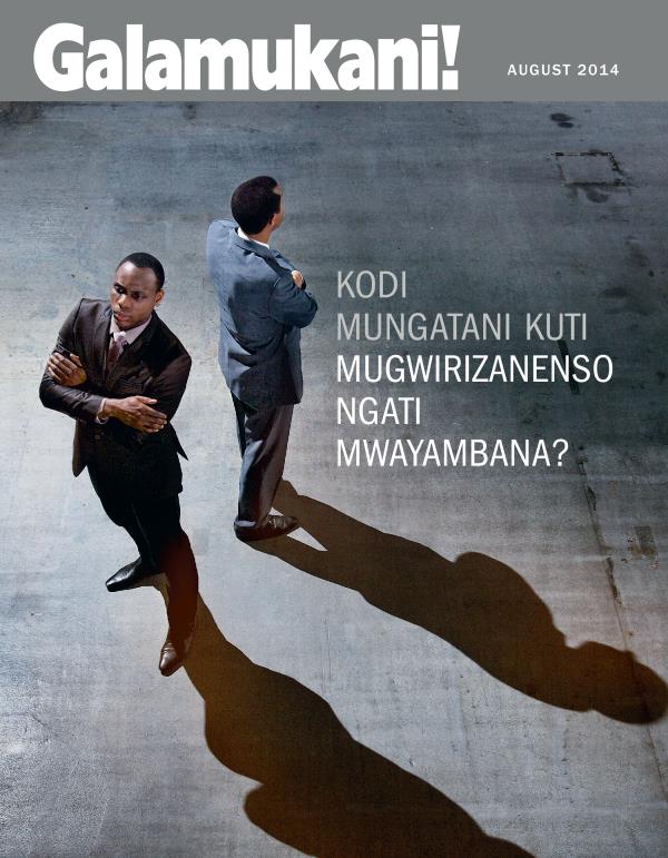 Chikuto cha Magazini ya Galamukani! August 2014 | Kodi Mungatani Kuti Mugwirizanenso Ngati Mwayambana?