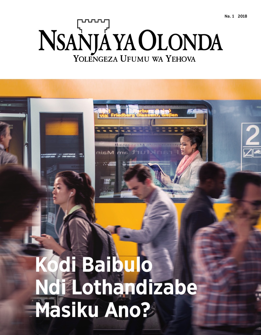 Magazini ya Nsanga ya Olonda, Na. 1, 2018 | Kodi Baibulo Ndi Lothandizabe Masiku Ano?