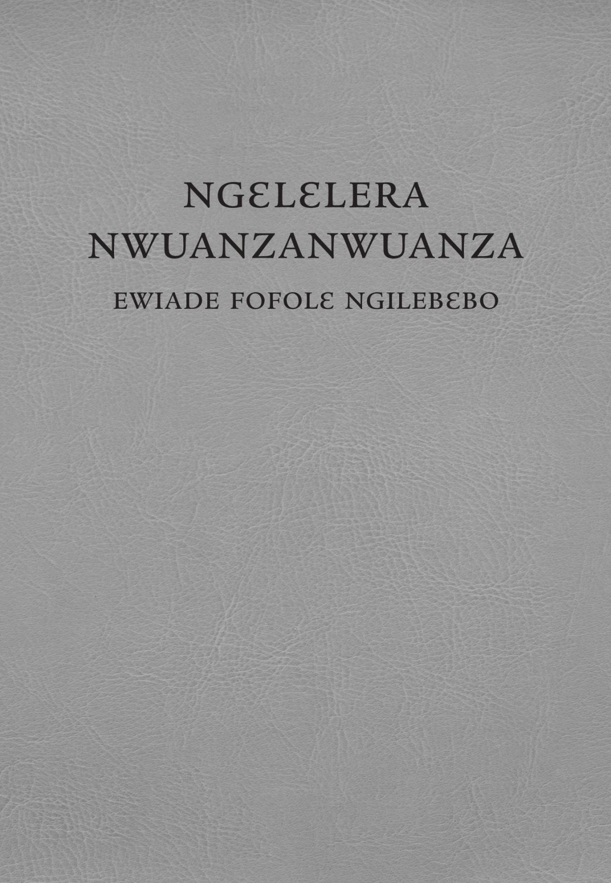 Ngɛlɛlera Nwuanzanwuanza​—Ewiade Fofolɛ Ngilebɛbo ne anzi