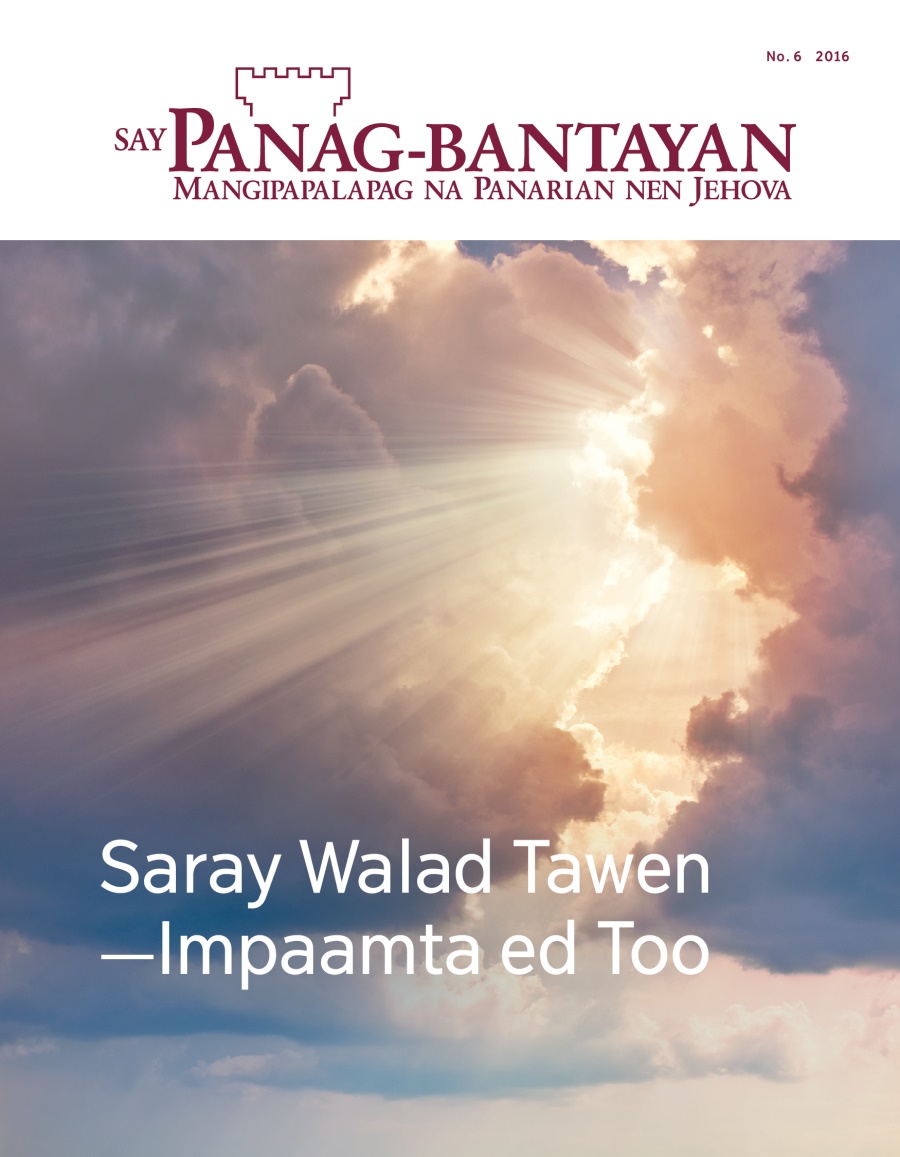 Magasin ya Say Panag-bantayan, No. 6, 2016 | Saray Walad Tawen—Impaamta ed Too