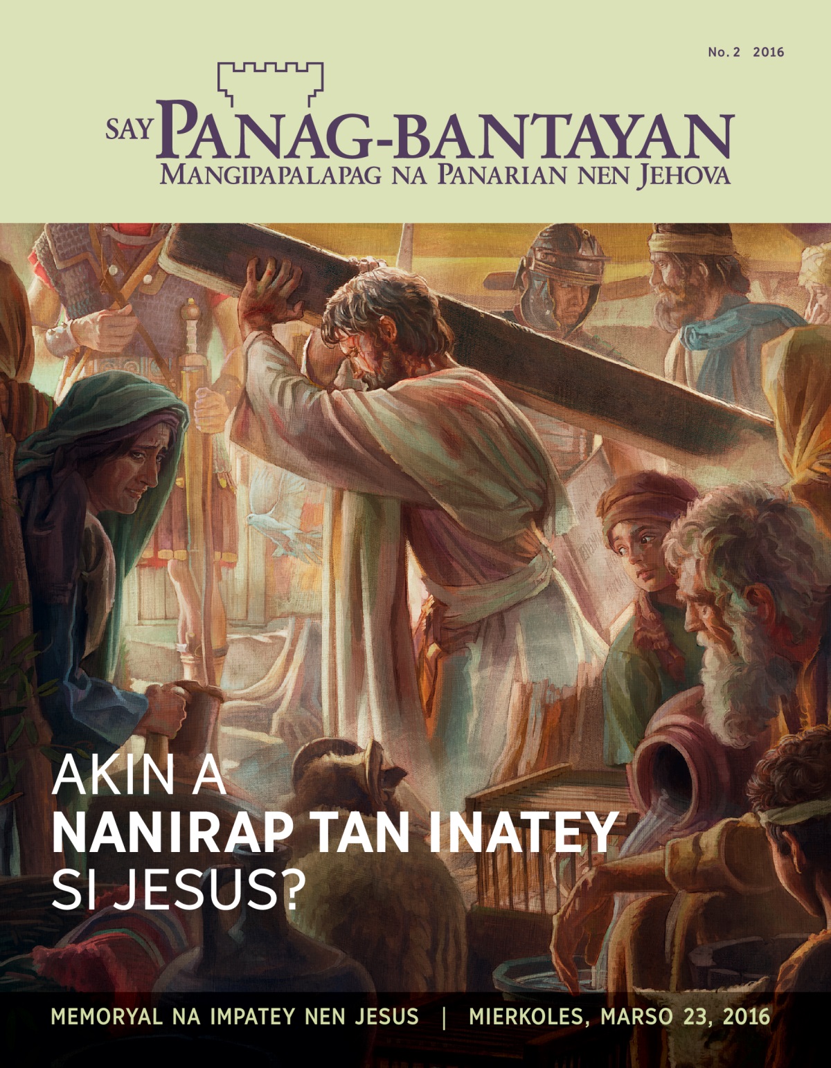 Magasin ya Say Panag-bantayan, No. 2 2016 | Akin ya Inatey si Jesus?