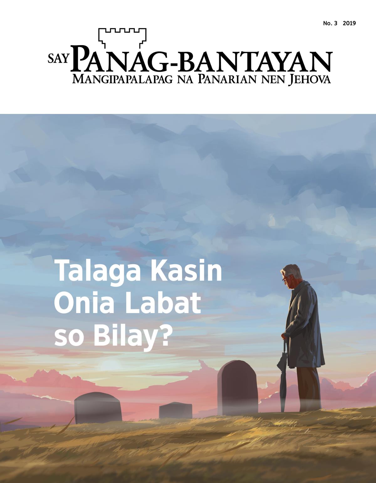 Magasin ya Say Panag-bantayan, No. 3, 2019 | Talaga Kasin Onia Labat so Bilay?