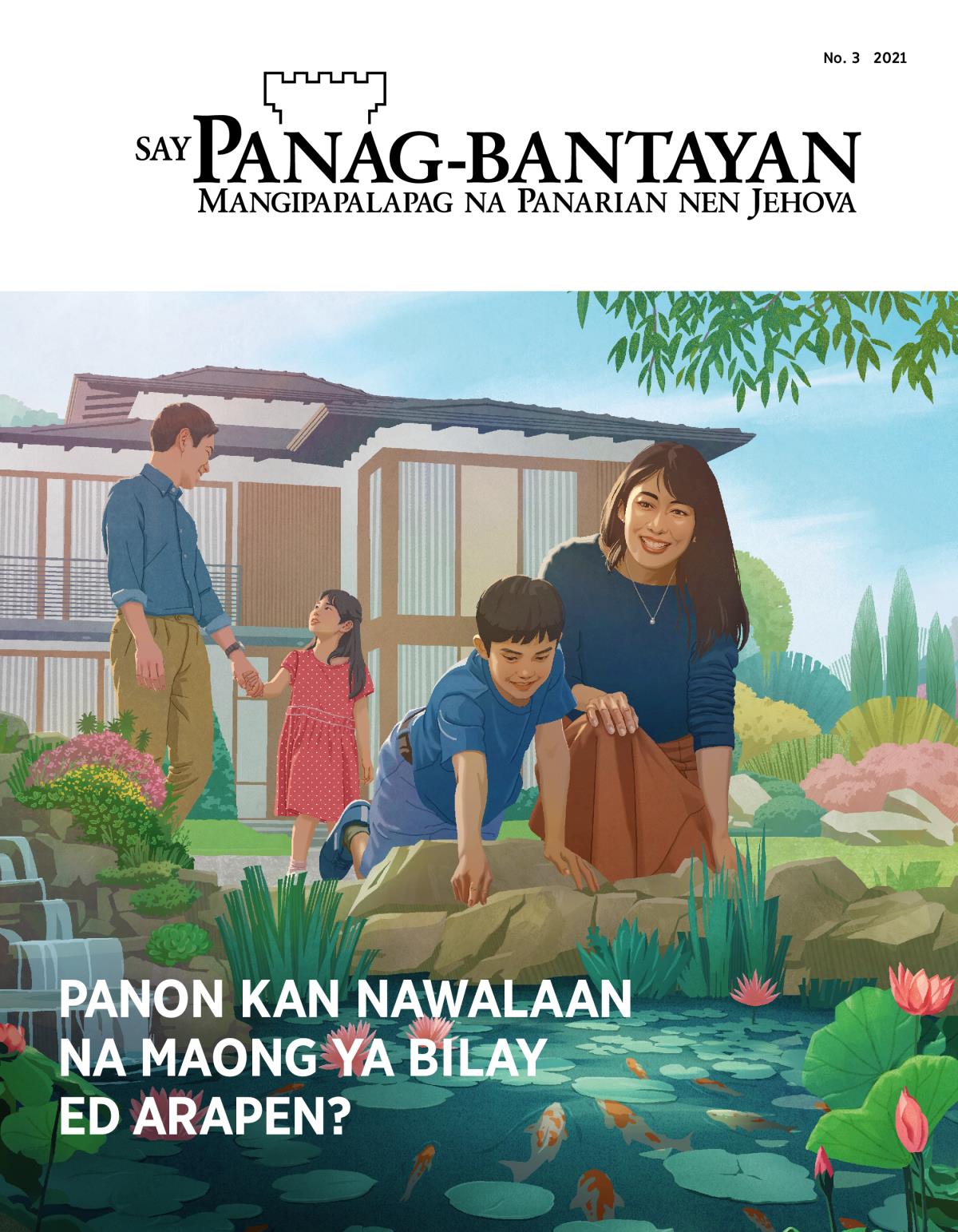 Magasin ya Say Panag-bantayan, No. 3 2021 | Panon Kan Nawalaan na Maong ya Bilay ed Arapen?