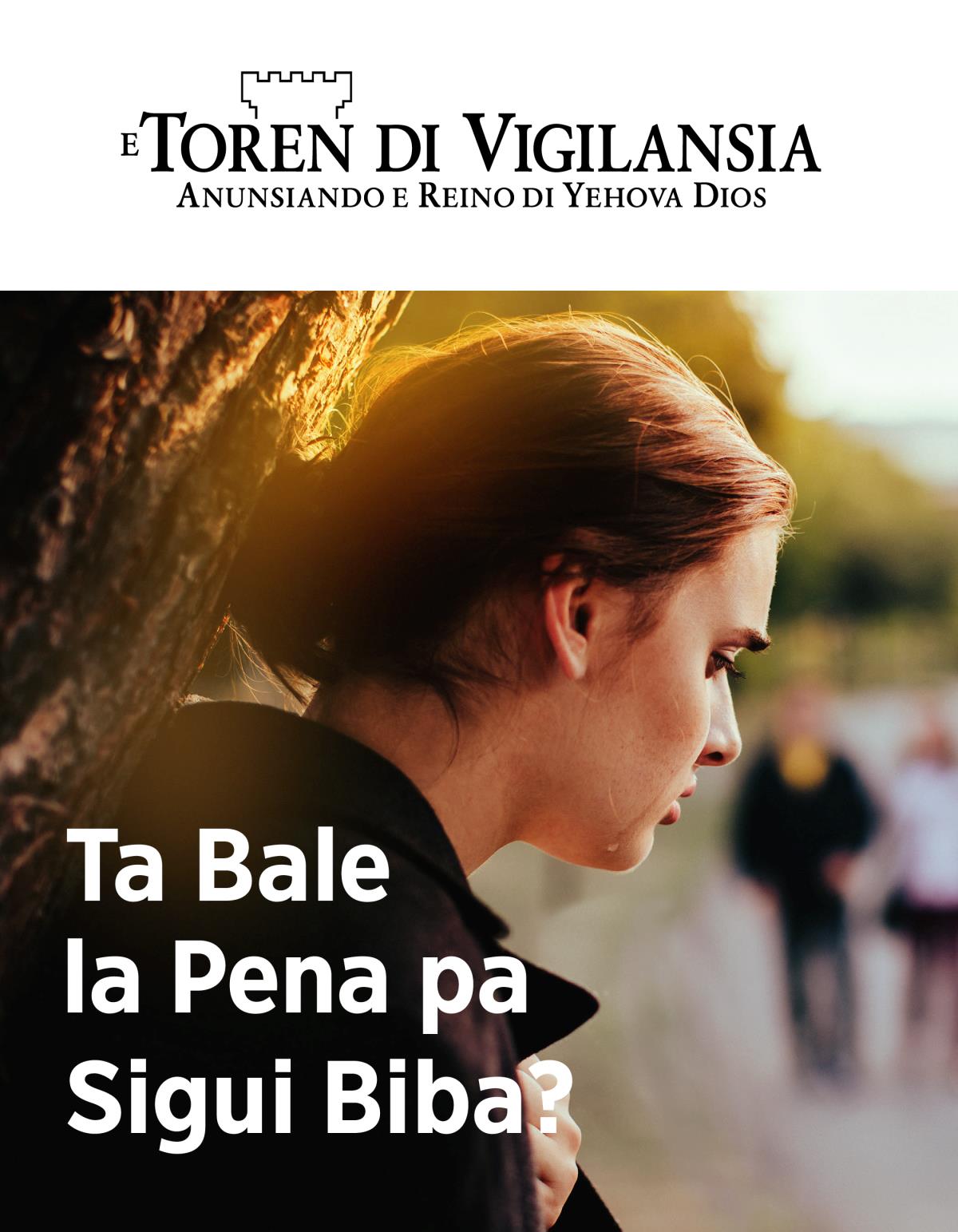 E Toren di Vigilansia, Num. 2, 2019 | Ta Bale la Pena pa Sigui Biba?