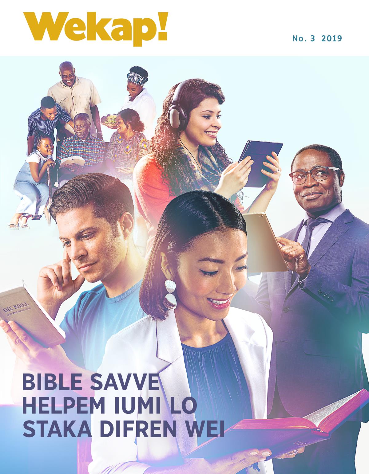 Wekap! No. 3 2019 | Bible Savve Helpem Iumi lo Staka Difren Wei