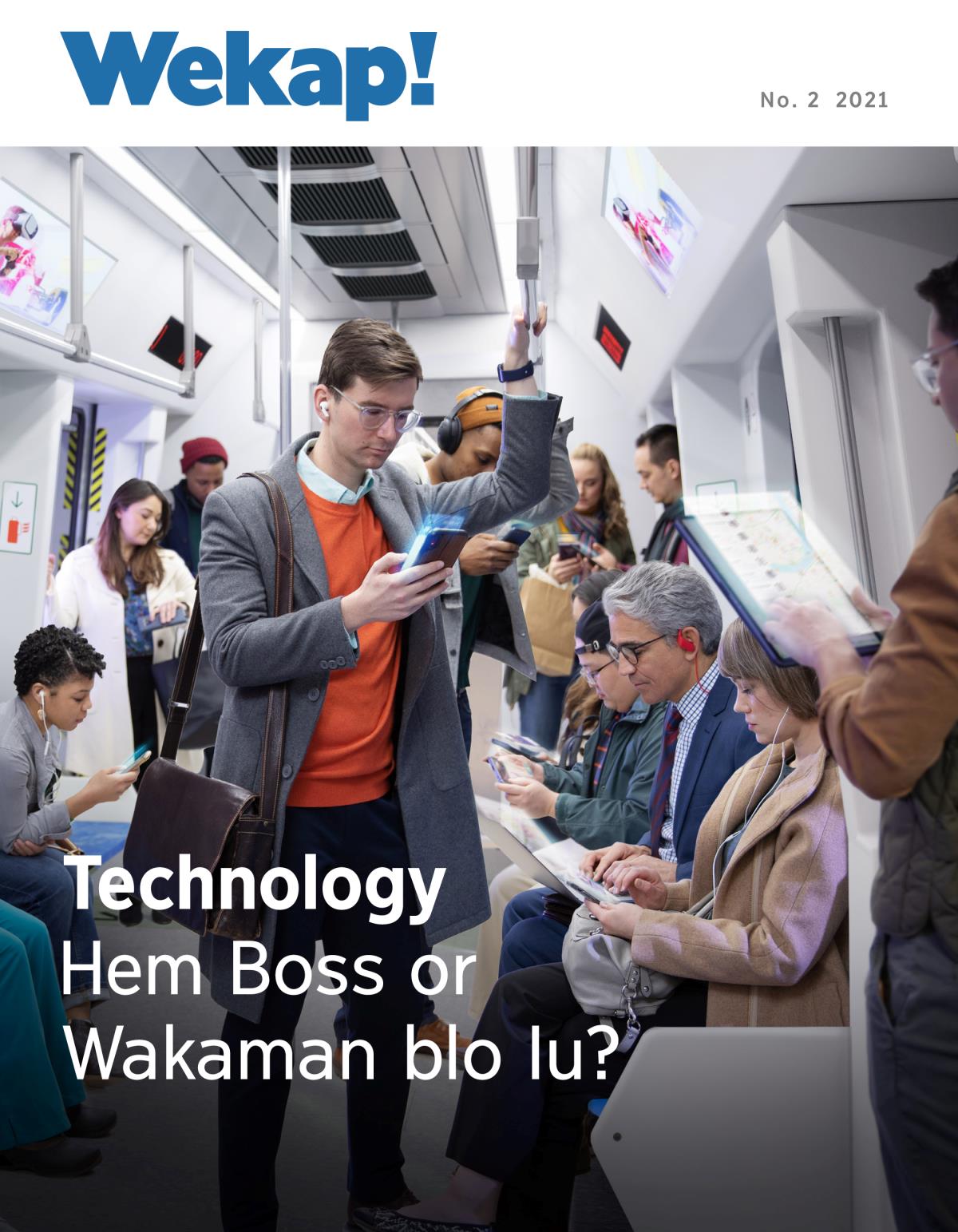Wekap! Magasin, No. 2 2021 | Technology Hem Boss or Wakaman blo Iu?