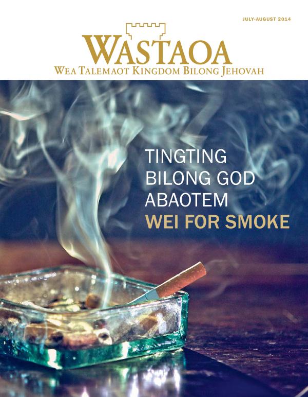 Kava Bilong Wastaoa Magasin, July-August 2014 | Tingting Bilong God Abaotem Wei for Smoke