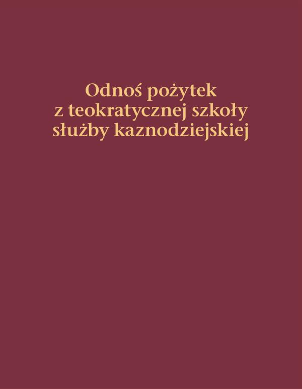 Okładka książki Odnoś pożytek z teokratycznej szkoły służby kaznodziejskiej