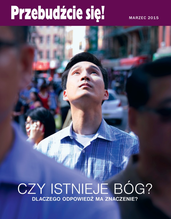 Strona tytułowa czasopisma Przebudźcie się!, marzec 2015 | Czy istnieje Bóg? Dlaczego odpowiedź ma znaczenie?