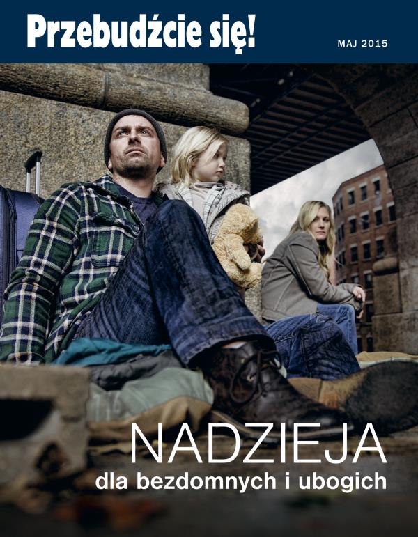 Strona tytułowa czasopisma Przebudźcie się!, maj 2015 | Nadzieja dla bezdomnych i ubogich