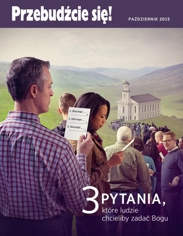 Strona tytułowa czasopisma Przebudźcie się!, październik 2015 | 3 pytania, które ludzie chcieliby zadać Bogu