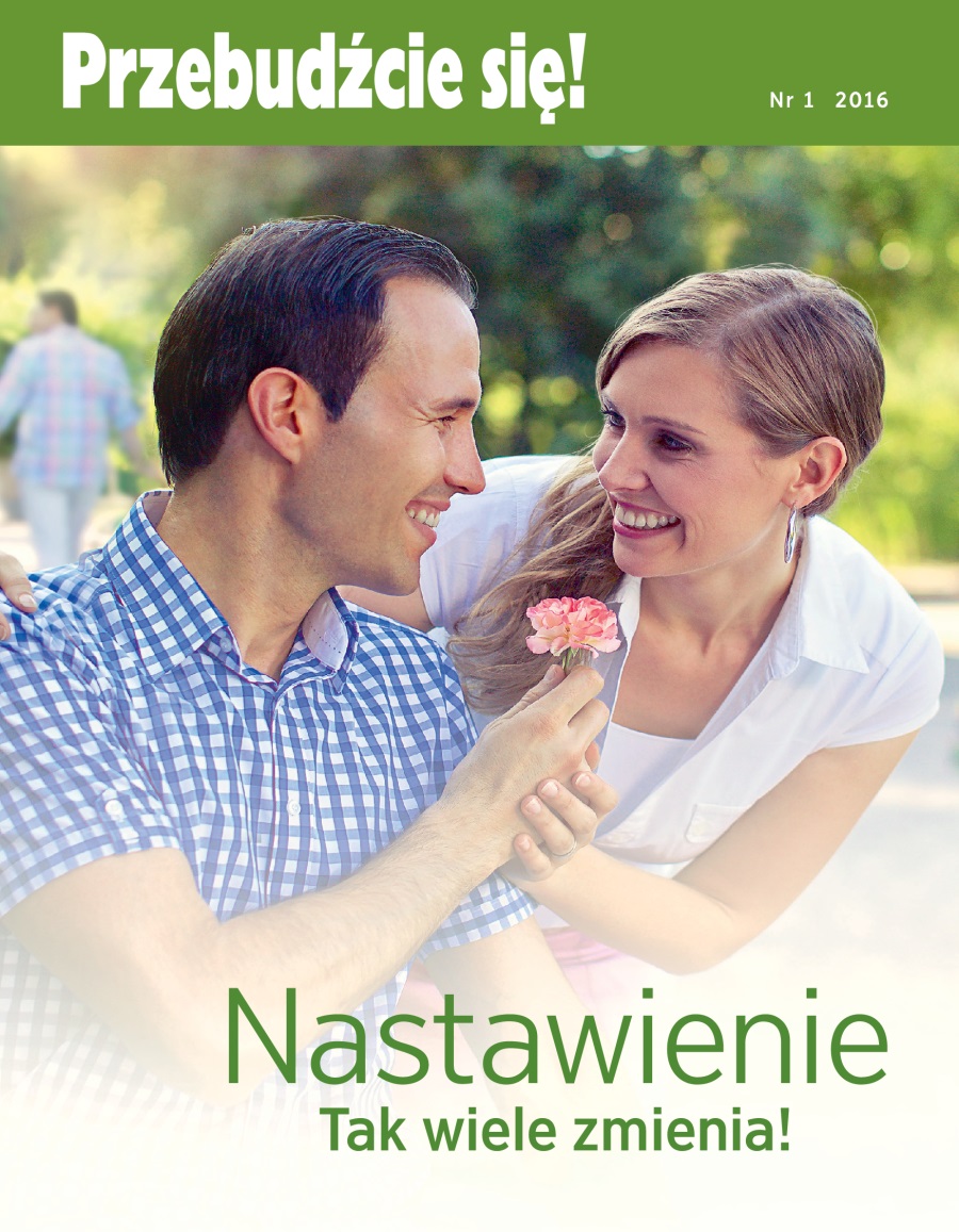 Czasopismo Przebudźcie się!, nr 1 2016 | Nastawienie — tak wiele zmienia!