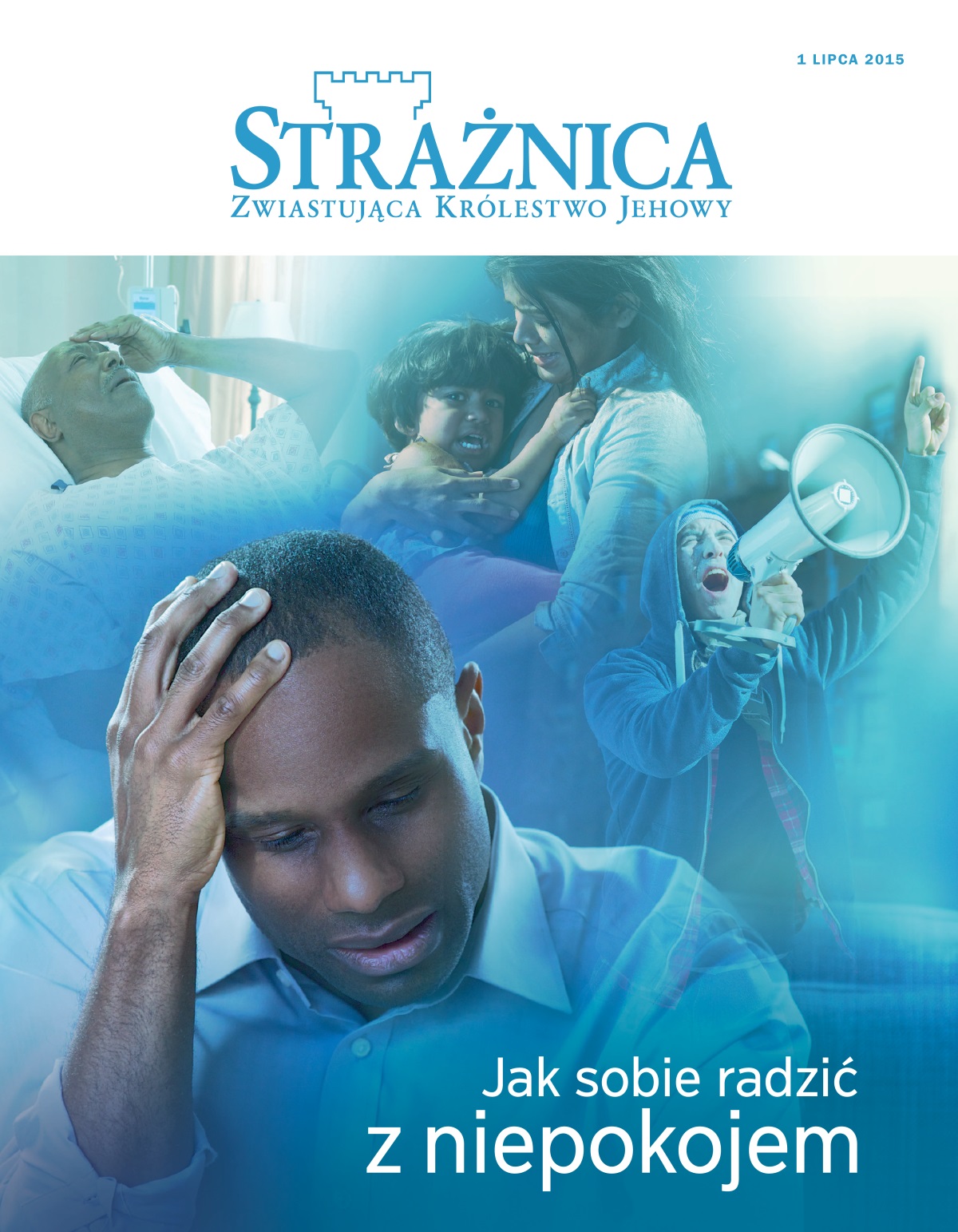 Strona tytułowa czasopisma Strażnica, lipiec 2015 | Jak sobie radzić z niepokojem