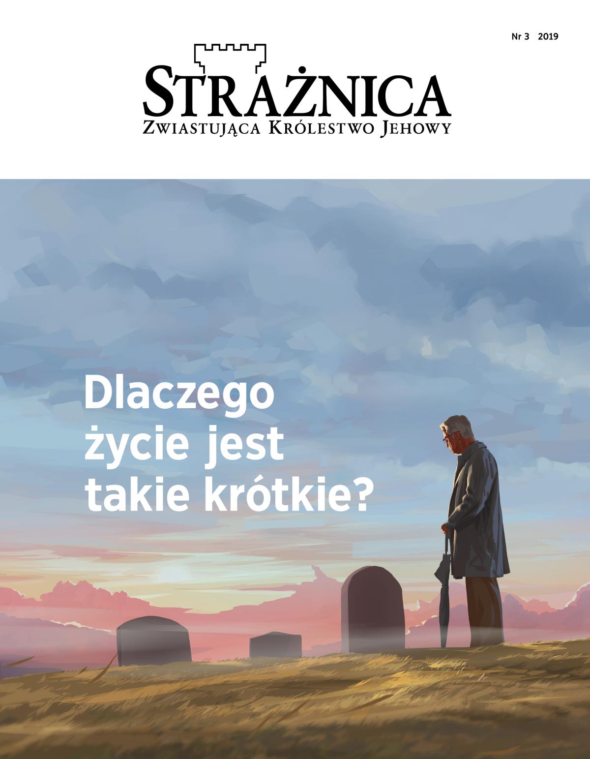 Strażnica nr 3 z 2019 roku | Dlaczego życie jest takie krótkie?