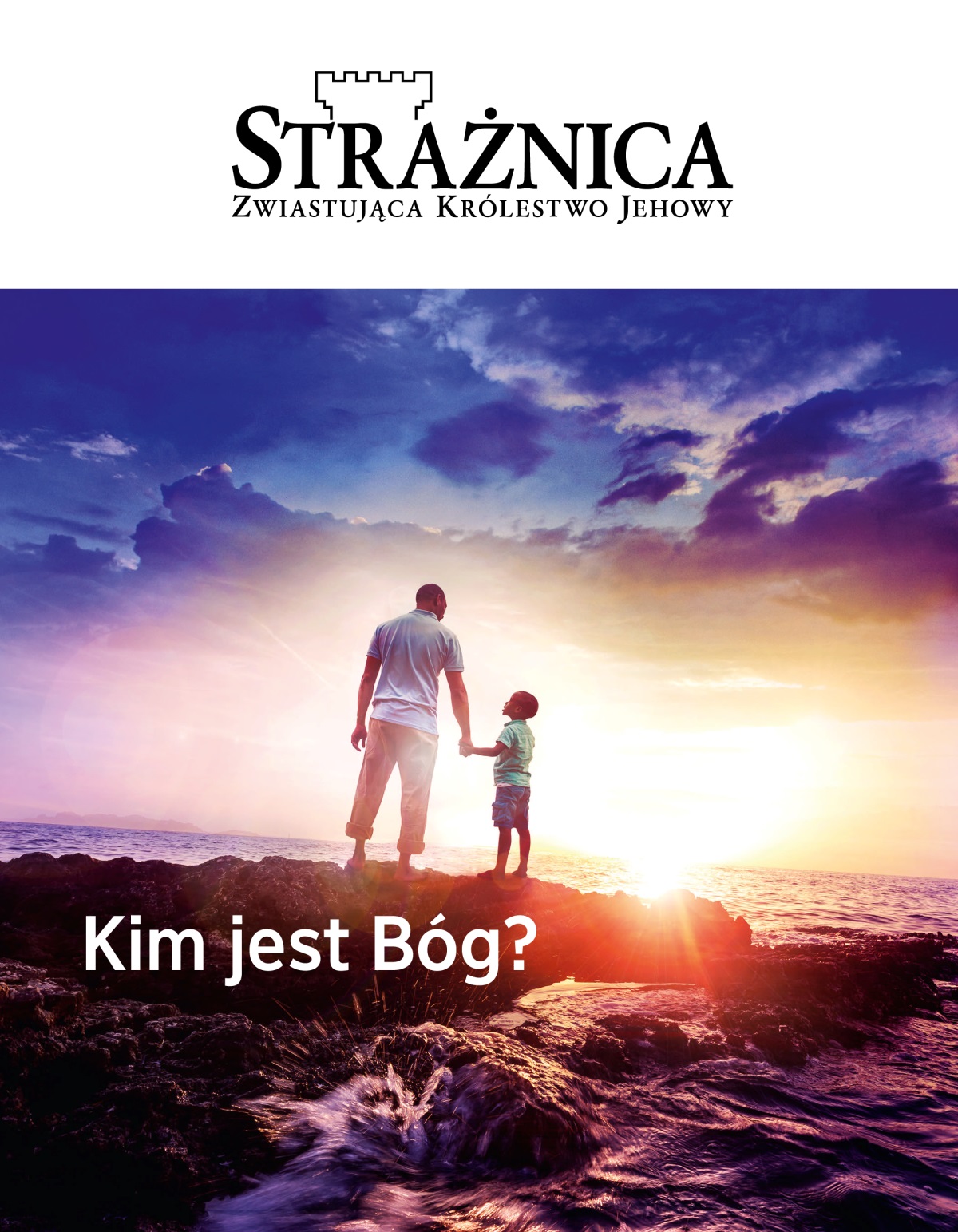 Czasopismo Strażnica, nr 1 z roku 2019 | Kim jest Bóg?