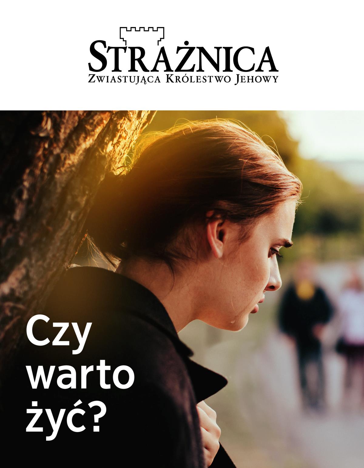 Czasopismo Strażnica, nr 2 z roku 2019 | Czy warto żyć?