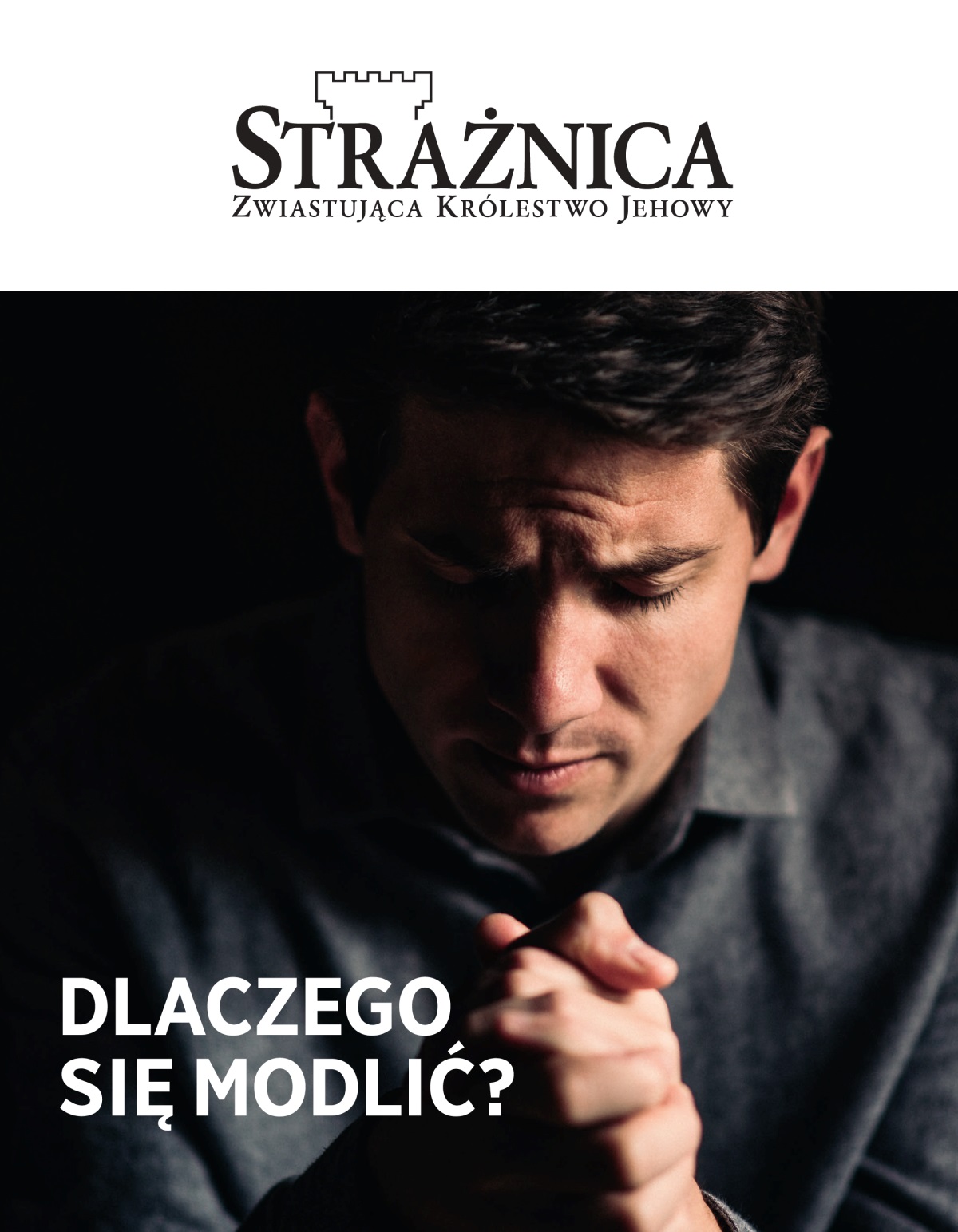 Strażnica nr 1 z 2021 roku | Dlaczego się modlić?