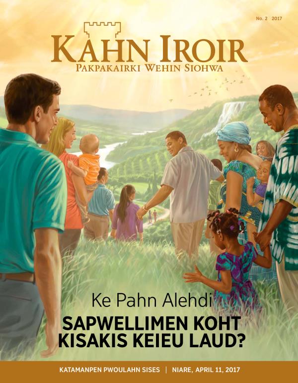 Kahn Iroir, No. 2, 2017 | Ke Pahn Alehdi Sapwellimen Koht Kisakis Keieu Laud?