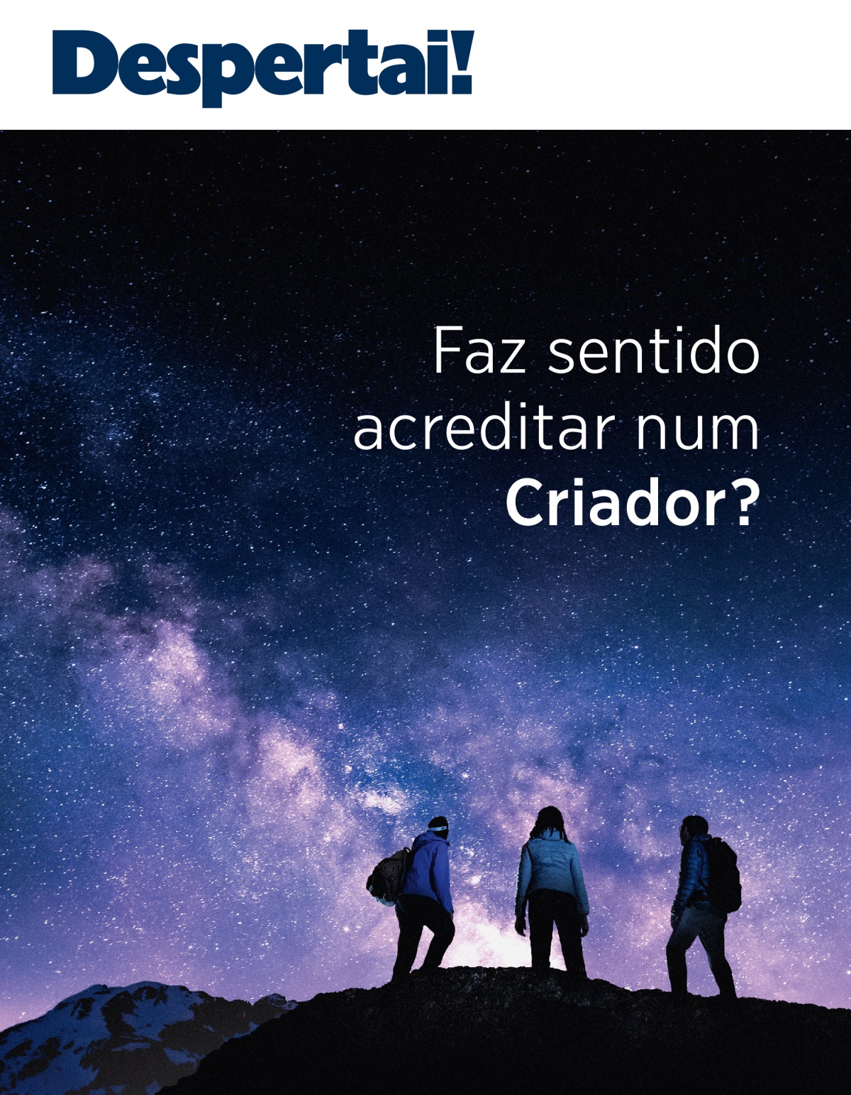 Revista Despertai!, N.º 3 2021 | Faz sentido acreditar num Criador?