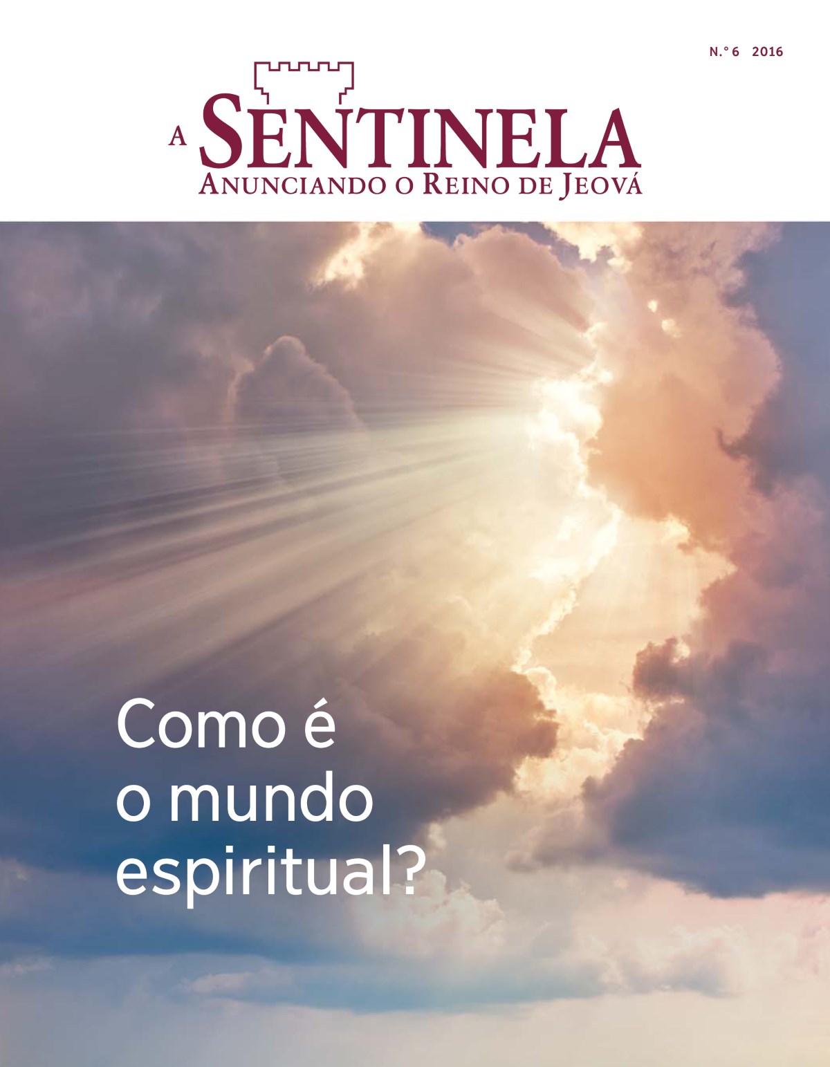 Revista A Sentinela, N.º 6 2016 | Como é o mundo espiritual?