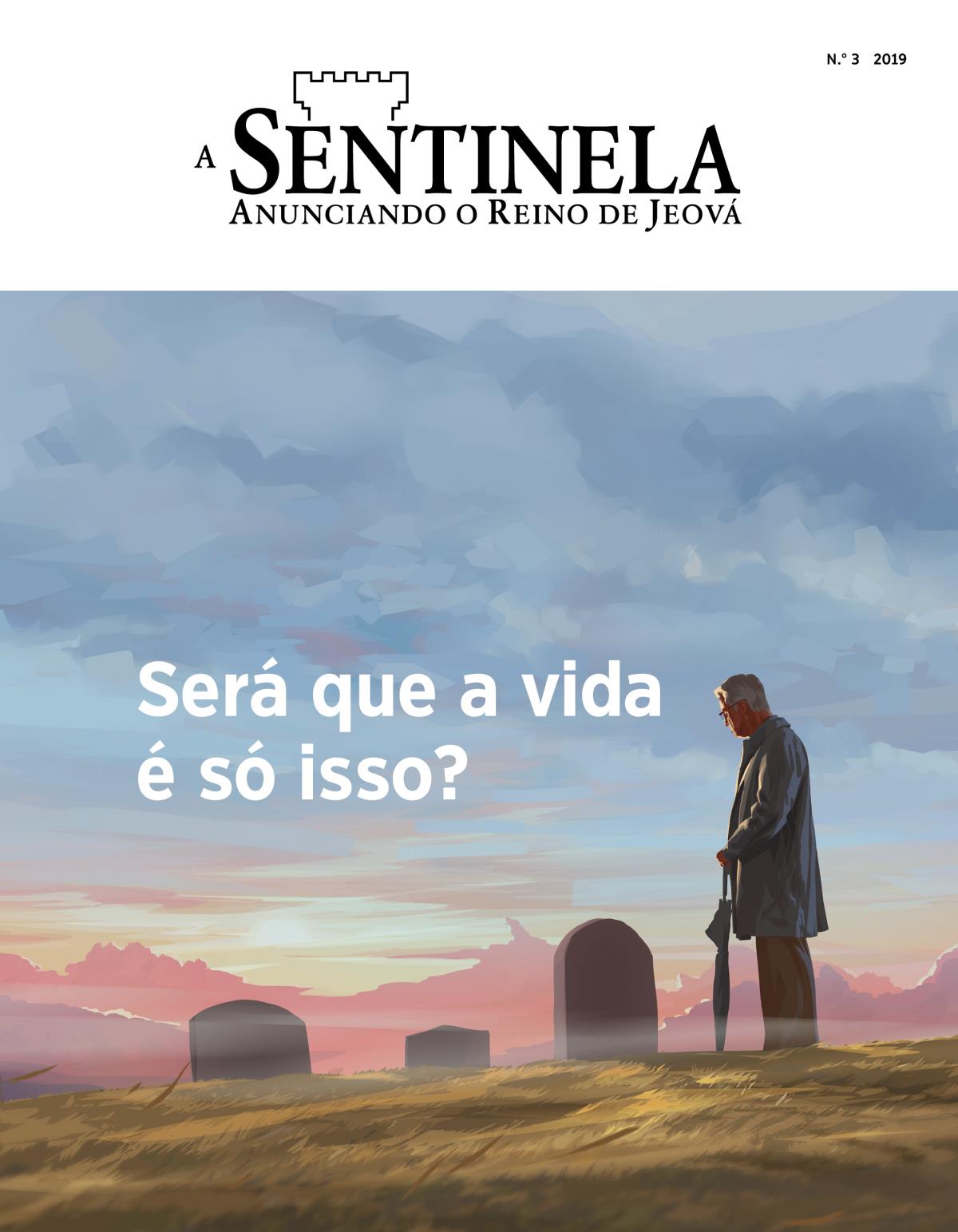 Revista A Sentinela, N.º 3 2019 | Será que a vida é só isso?