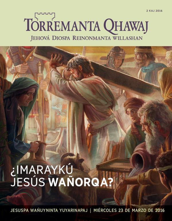 Torremanta Qhawaj, 2 kaj 2016, | ¿Imaraykú Jesús wañorqa?