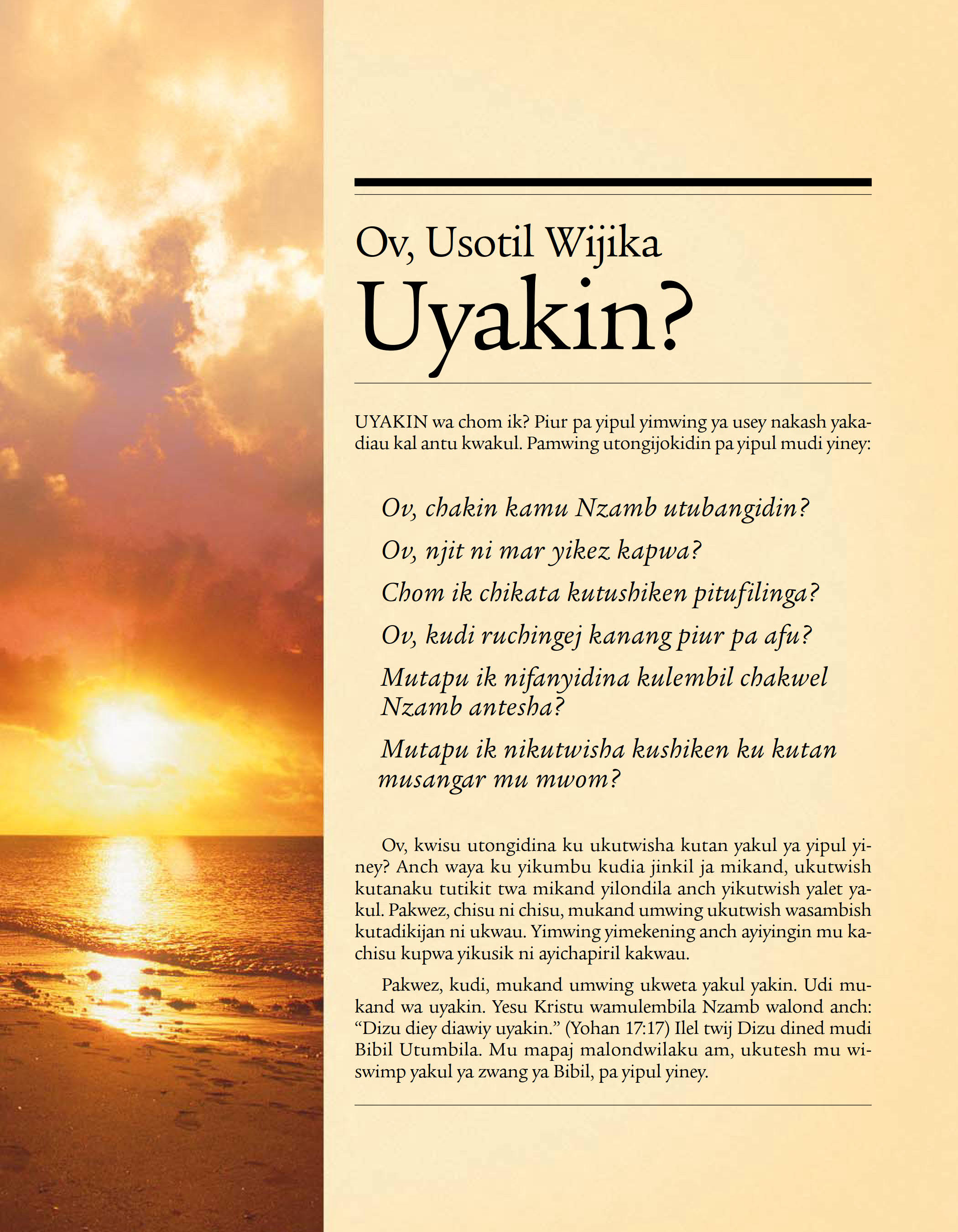 Chibur cha Ov, Usotil Wijika Uyakin Uyakin?