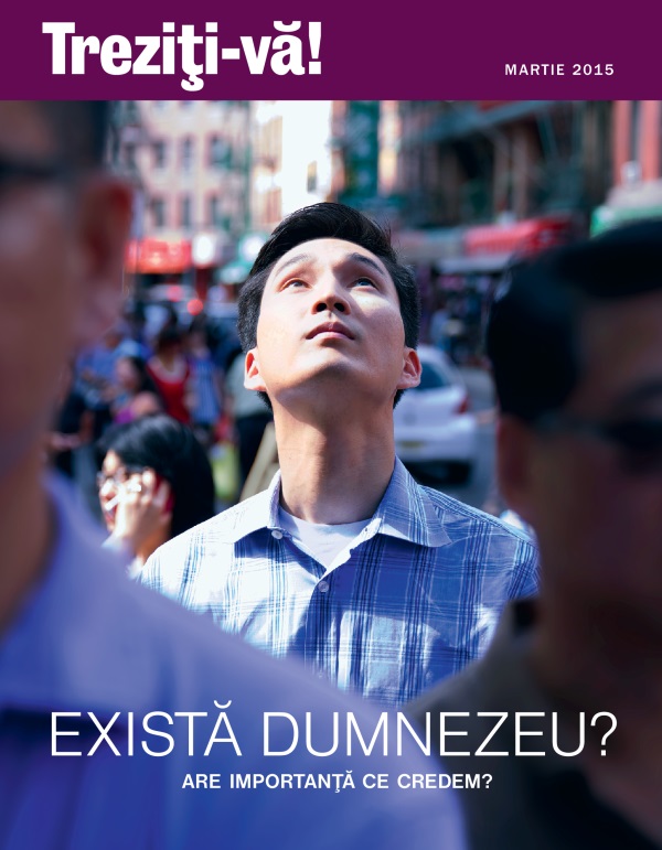 Coperta revistei Treziţi-vă!, martie 2015 | Există Dumnezeu? Are importanţă ce credem?
