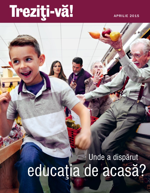 Coperta revistei Treziţi-vă!, aprilie 2015 | Unde a dispărut educaţia de acasă?