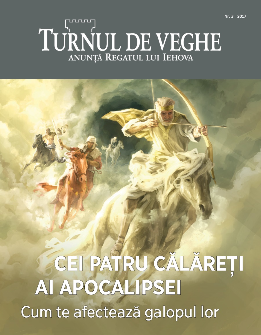Revista Turnul de veghe nr. 3 2017 | Cei patru călăreți ai Apocalipsei – Cum te afectează galopul lor