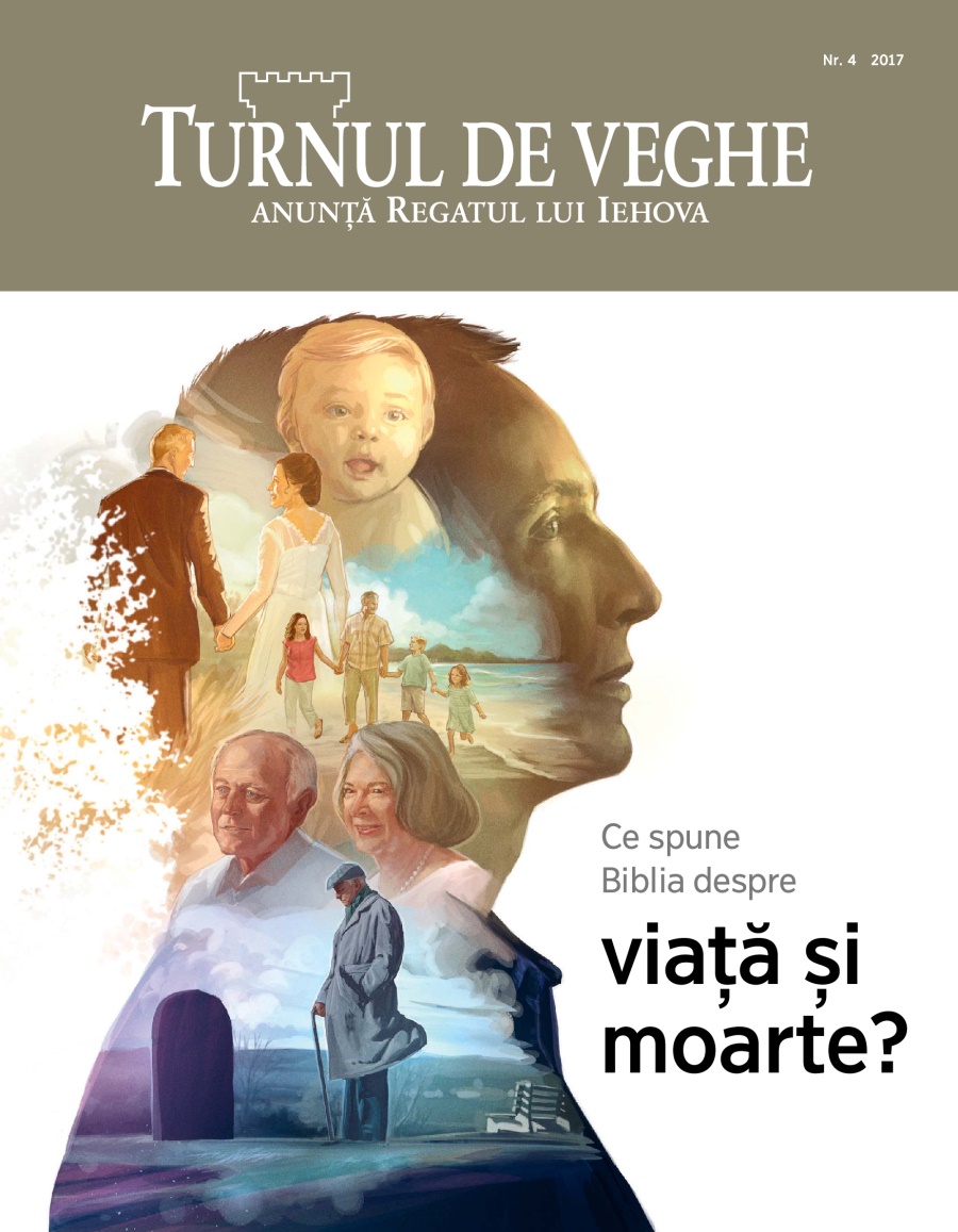 Revista Turnul de veghe nr. 4 2017 | Ce spune Biblia despre viață și moarte?
