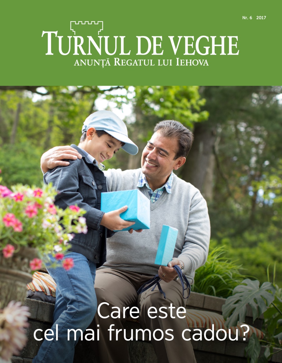 Revista Turnul de veghe, nr. 6 2017 | Care este cel mai frumos cadou?
